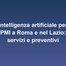 Intelligenza artificiale per PMI a Roma e nel Lazio: servizi e preventivi
