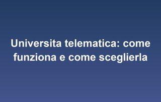 Universita telematica: come funziona e come sceglierla