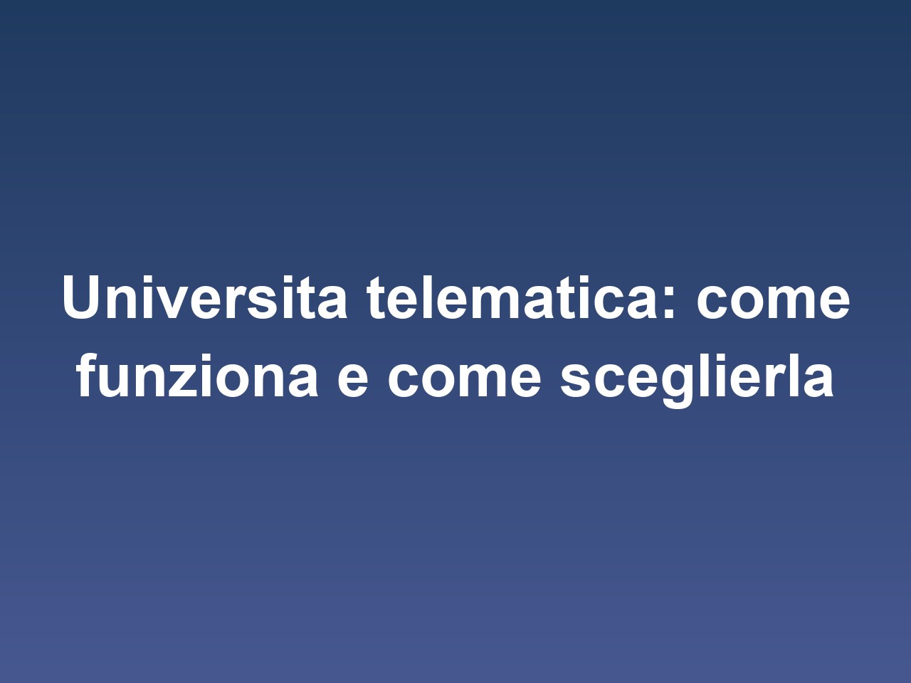 Universita telematica: come funziona e come sceglierla